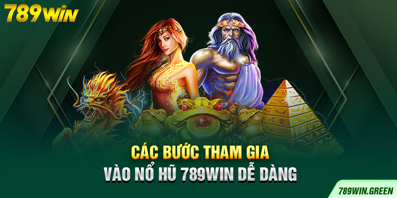 Các bước tham gia vào nổ hũ 789win dễ dàng Các bước tham gia vào nổ hũ 789win dễ dàng